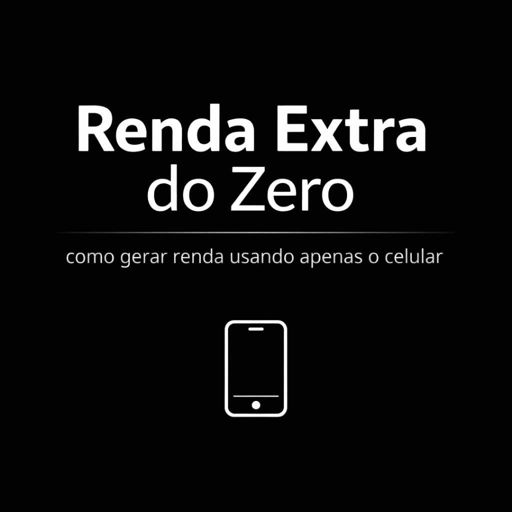 Renda Extra do Zero: como gerar renda usando apenas o celular | Hot...