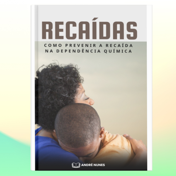 E-book: Guia Como Prevenir a Recaída na Dependência Química
