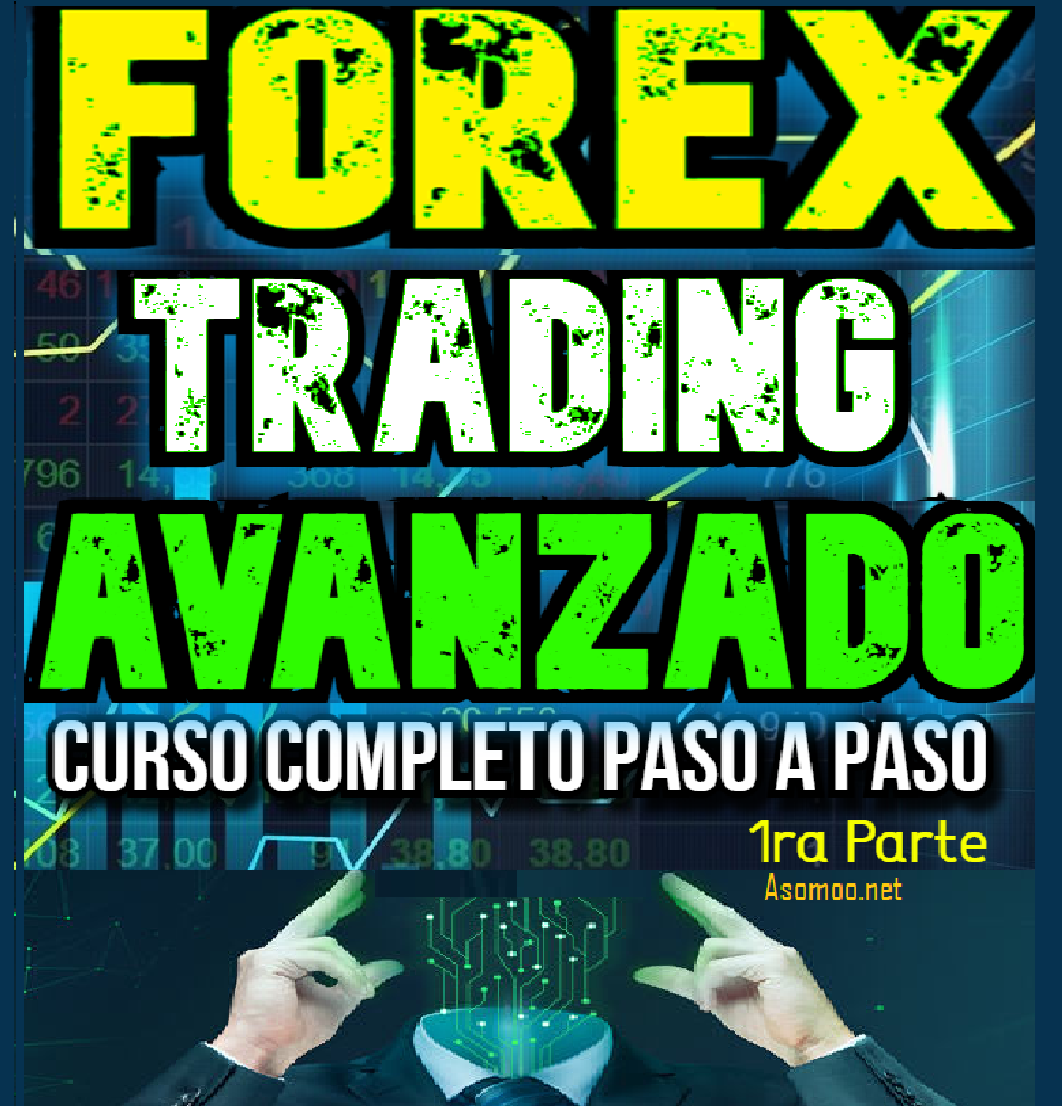 Forex Trading Avanzado Curso Completo Paso a Paso. 1ra Parte