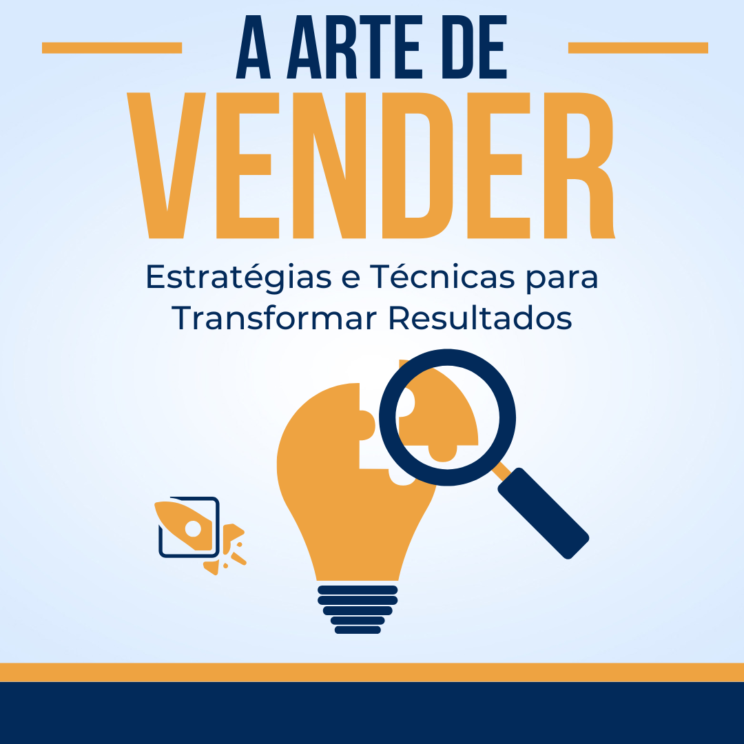 A Arte de Vender: Estratégias e Técnicas para Transformar Resultado...