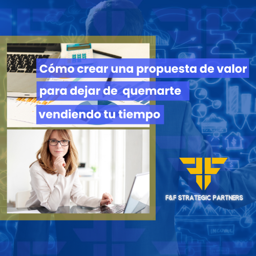 Cómo crear una propuesta de valor para dejar de quemarte vendiendo ...