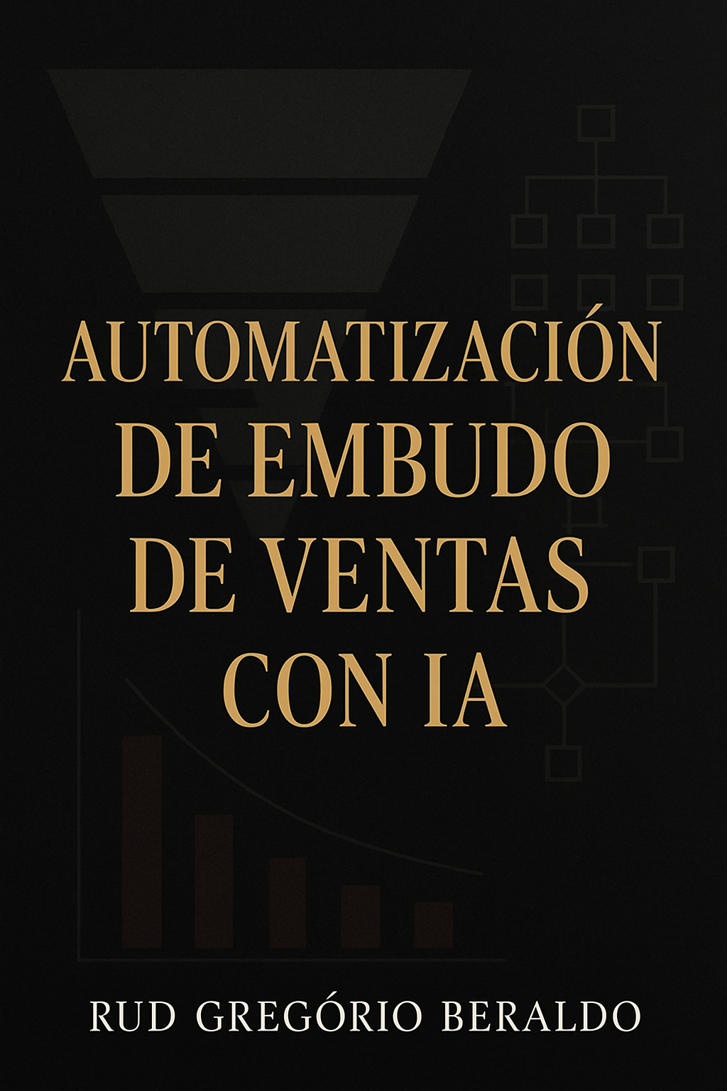 Automatización del Embudo de Ventas con IA - RUD JOSÉ GRIGORIO DE O...