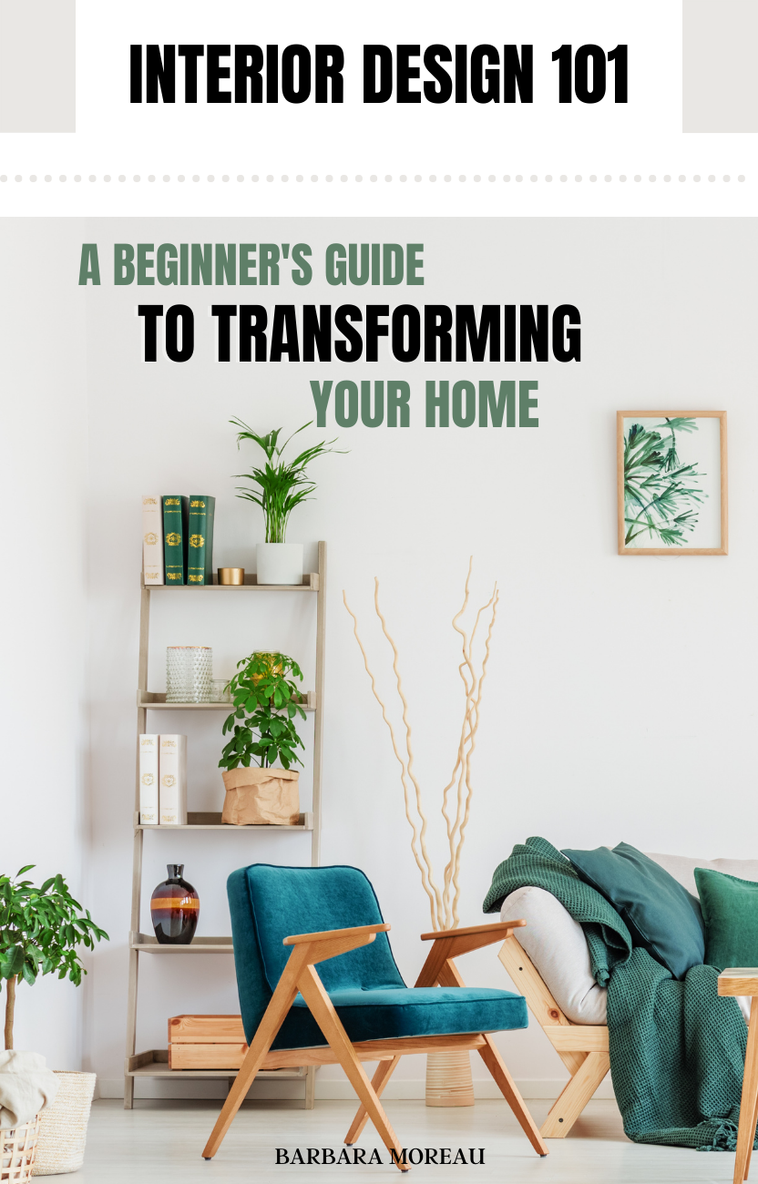 Interior Design 101: A Beginner's Guide to Transforming Your Home