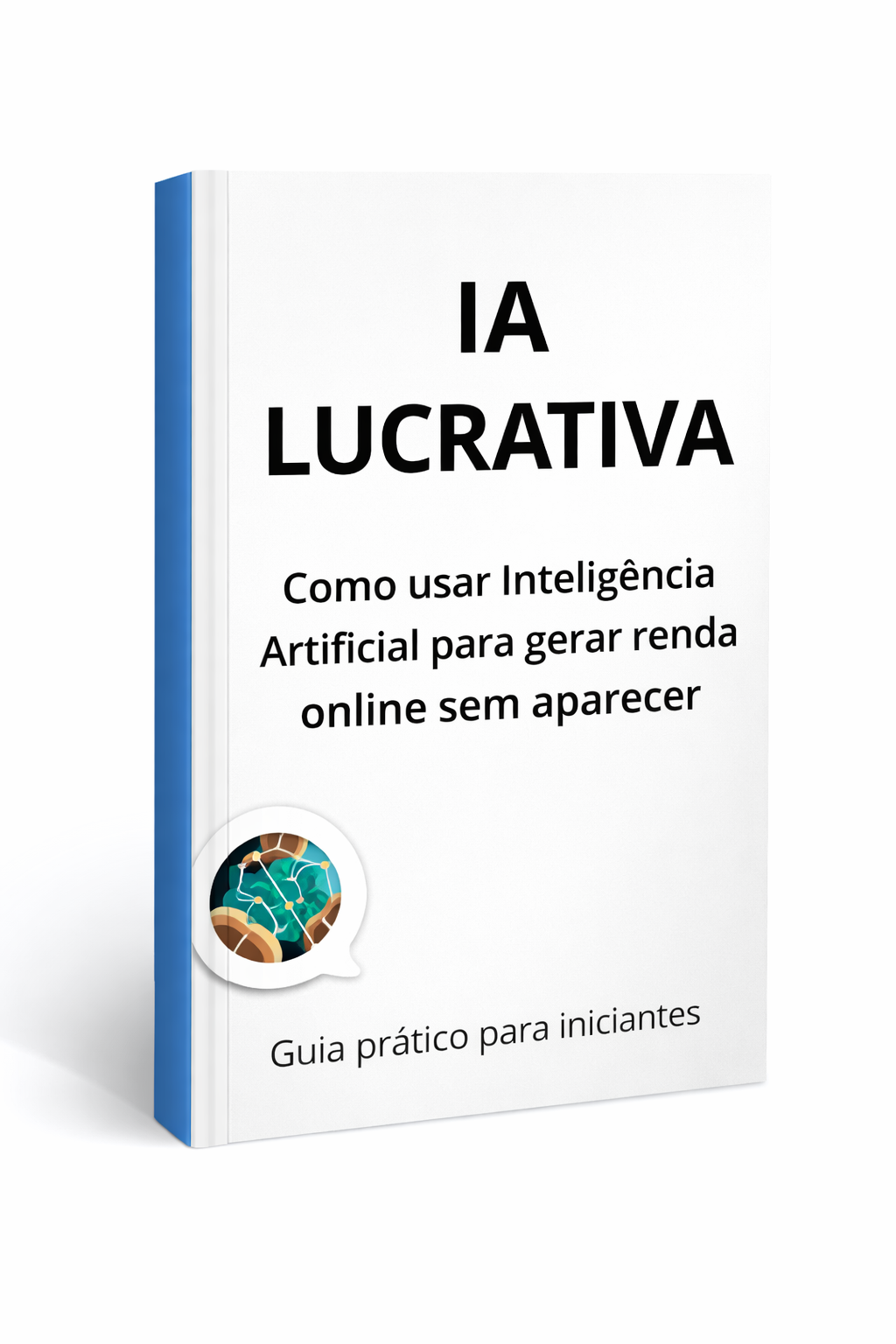 IA Lucrativa – Guia prático para criar renda online sem aparecer