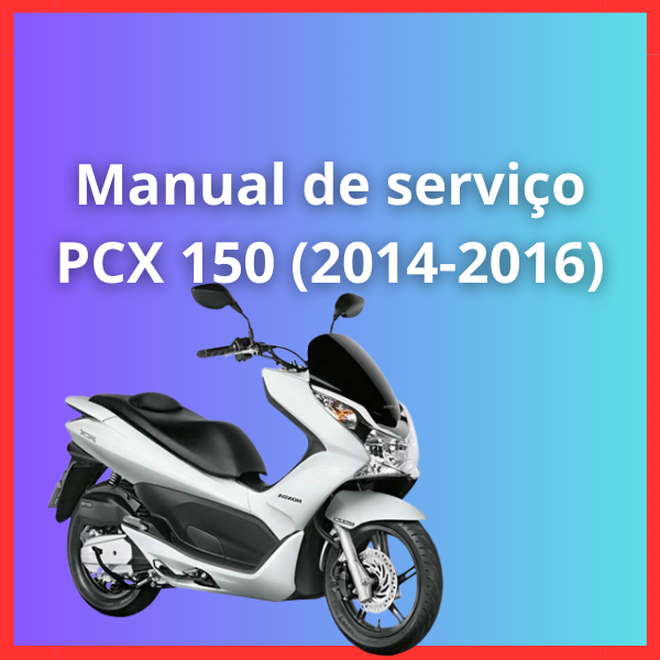 Manual de serviço PCX 150 (2014-2016) - Josiano R. Nascimento | Hot