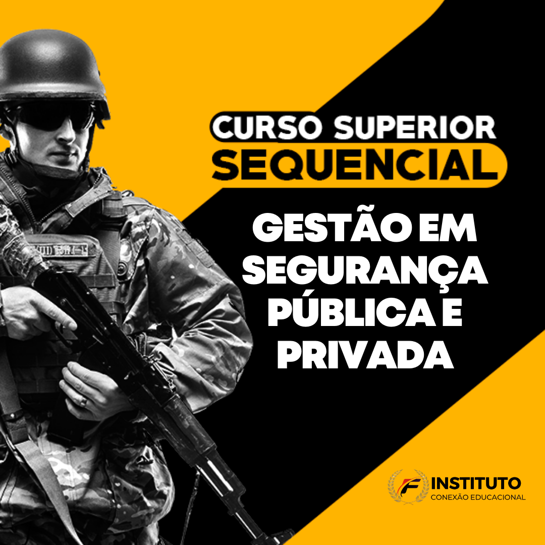 Curso Superior Sequencial em Gestão de Segurança Pública e Privada