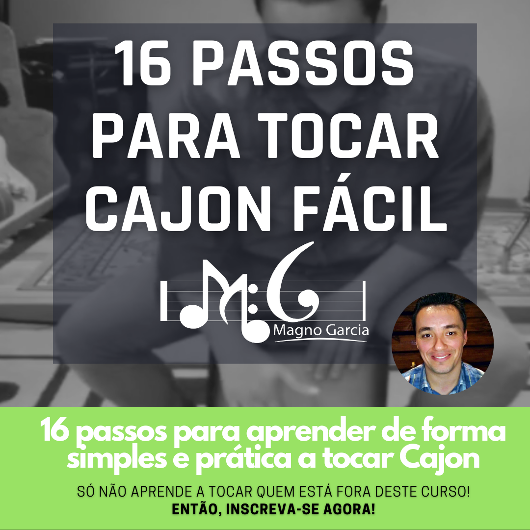 16 PASSOS PARA TOCAR CAJON FÁCIL Magno Benhur Garcia Hotmart