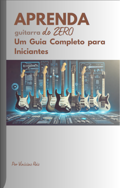 Aprenda Guitarra do Zero | Um guia completo para iniciantes