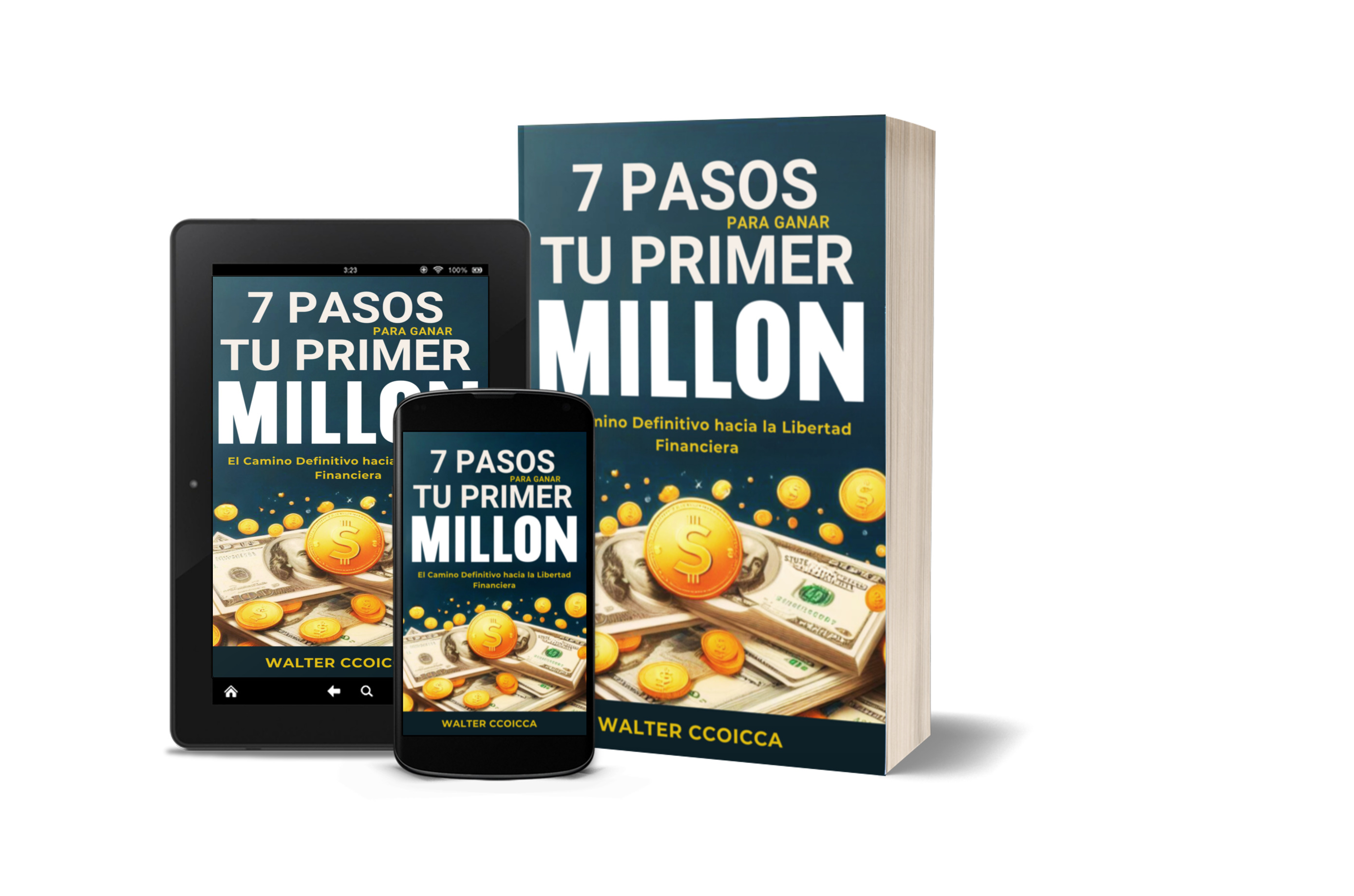 7 Pasos para Ganar tu Primer Millón: El Camino Definitivo hacia la ...