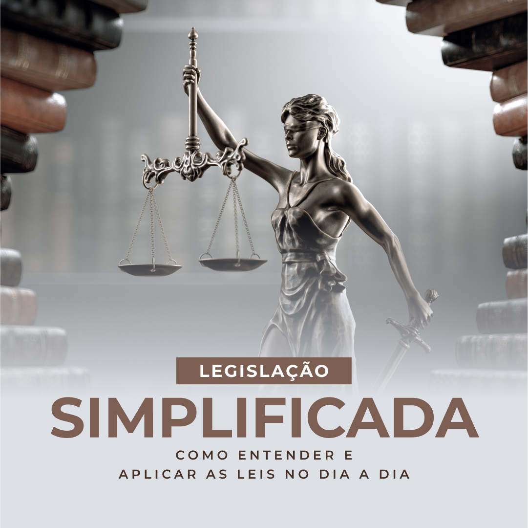 Legislação Simplificada: Como Entender e Aplicar as Leis no Dia a D...