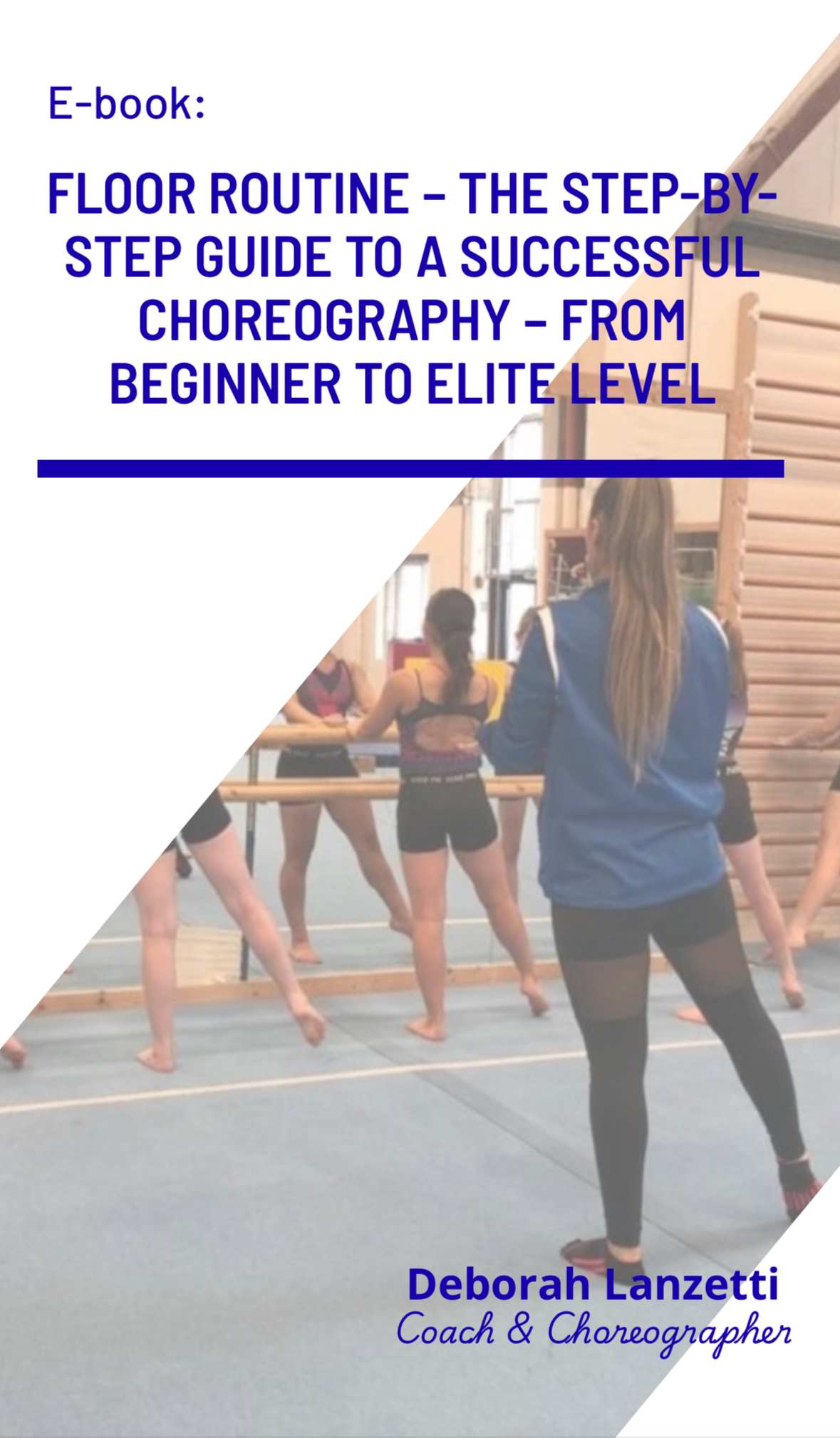 FLOOR ROUTINE – THE STEP BY STEP GUIDE TO A SUCCESSFUL CHOREOGRAPHY ...