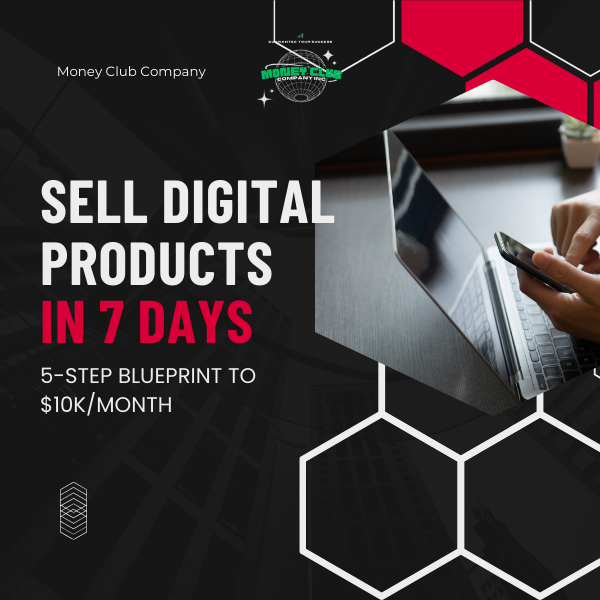 Sell Digital Products in 7 Days: A 5-Step Blueprint to $10K/Month