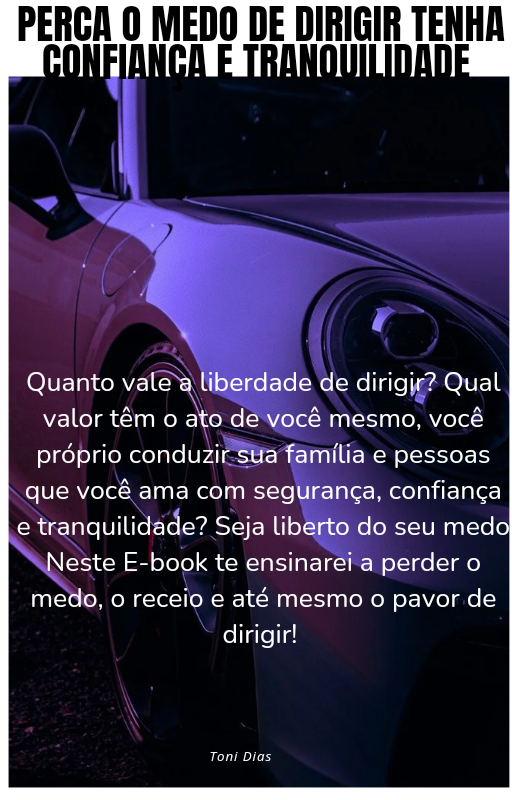 Perca o medo de dirigir tenha confiança e tranquilidade
