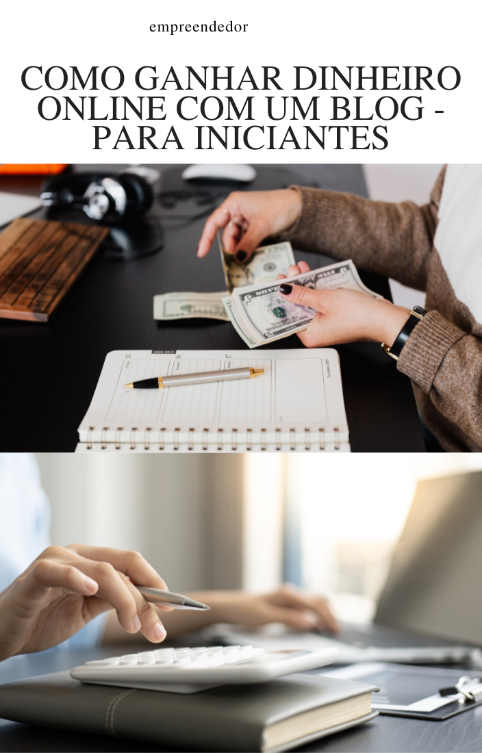 Como Ganhar Dinheiro Online com um blog - para iniciantes