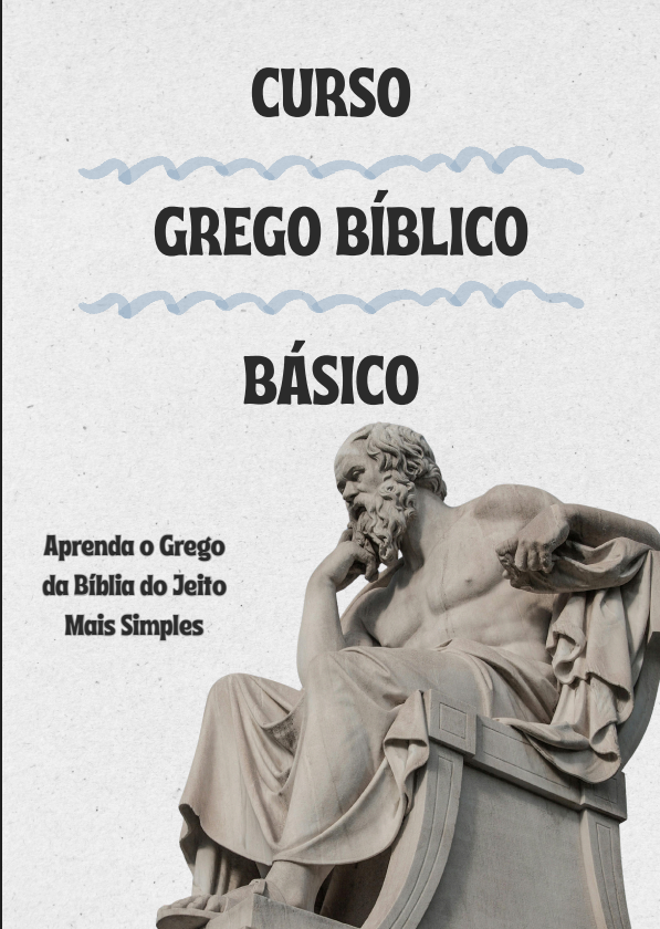 CURSO GREGO BÍBLICO BÁSICO. Aprenda o Grego da Bíblia do Jeito Mais Simples