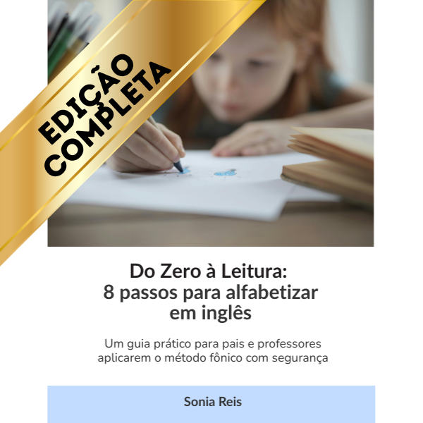 Do zero a leitura: 8 passos para alfabetizar em inglês - Sonia Reis...