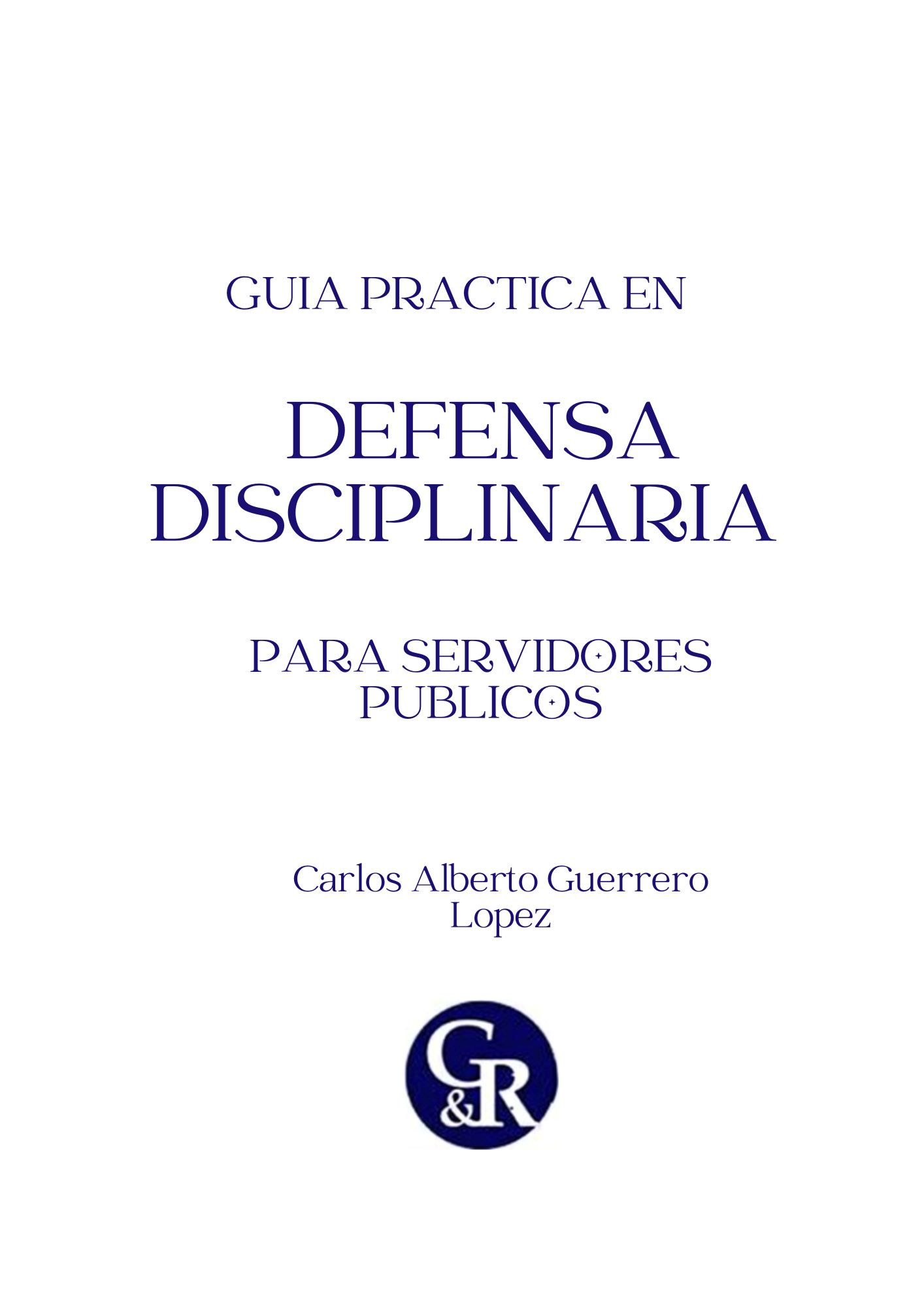 Portada del libro Guía Práctica en Defensa Disciplinaria