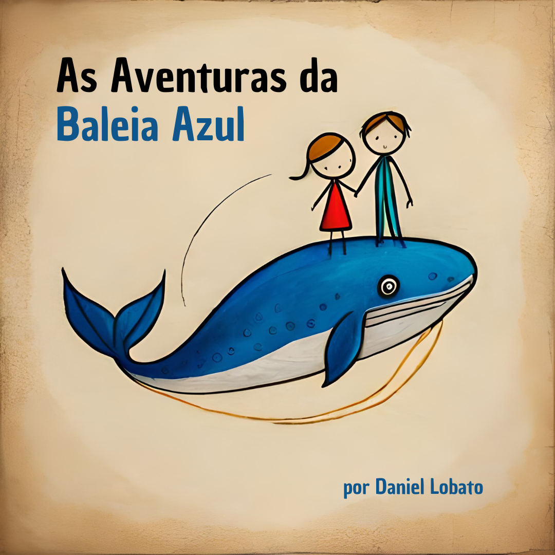 As Aventuras da Baleia Azul - Daniel Lobato de Souza | Hotmart