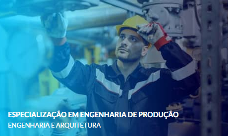 ESPECIALIZAÇÃO EM ENGENHARIA DE PRODUÇÃO COM CERTIFICAÇÃO INTERNACI...