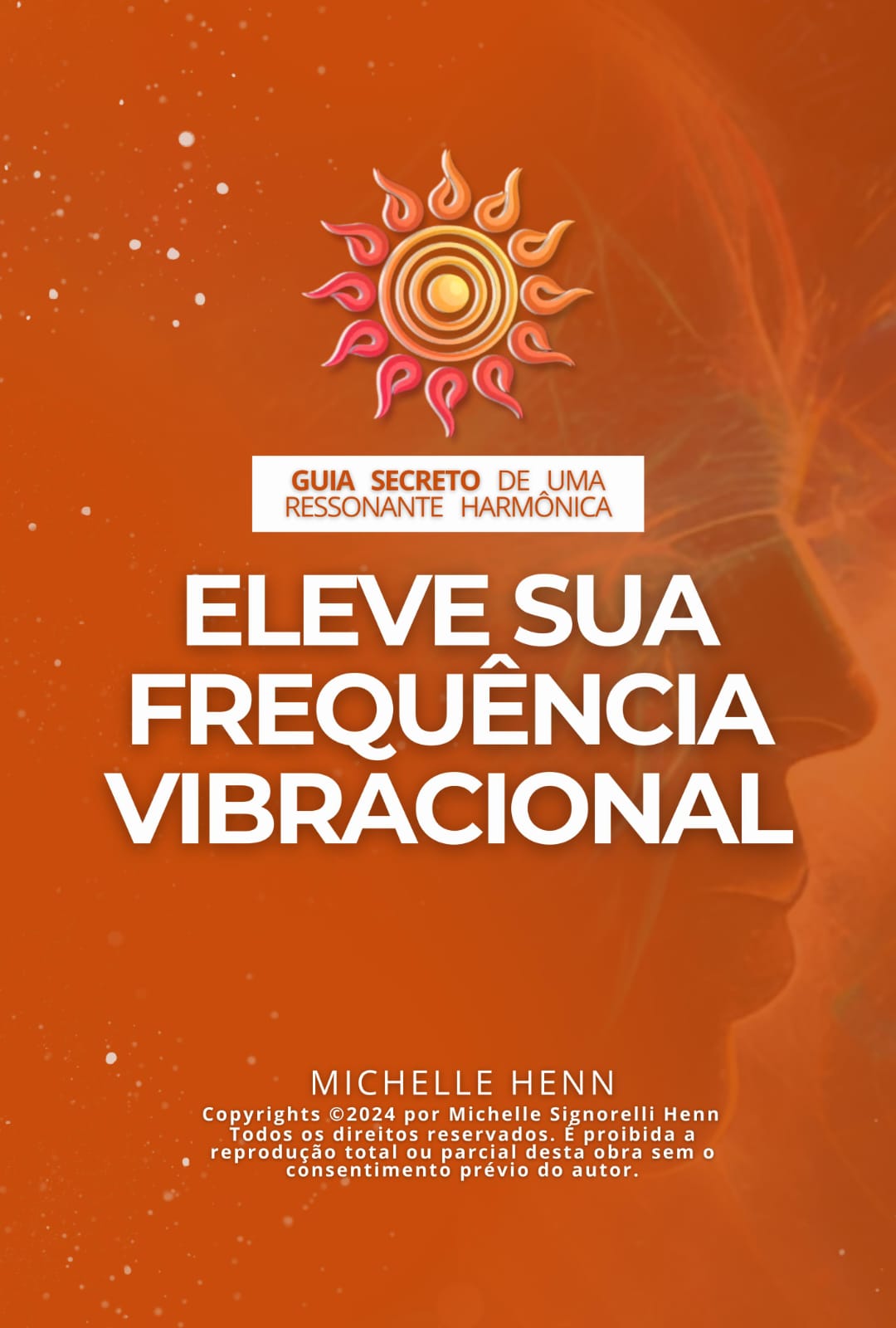 Guia de uma Ressonante Harmônica: Eleve sua frequência Vibracional ...