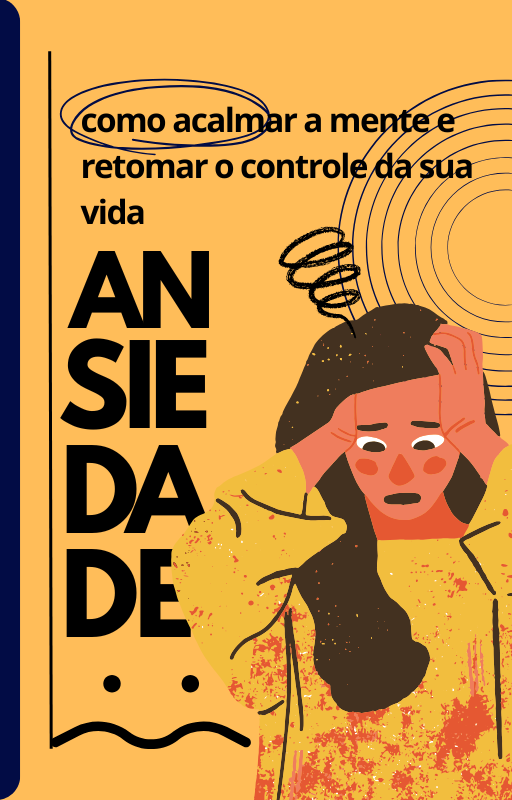 Ansiedade: como acalmar a mente e retomar o controle da sua vida
