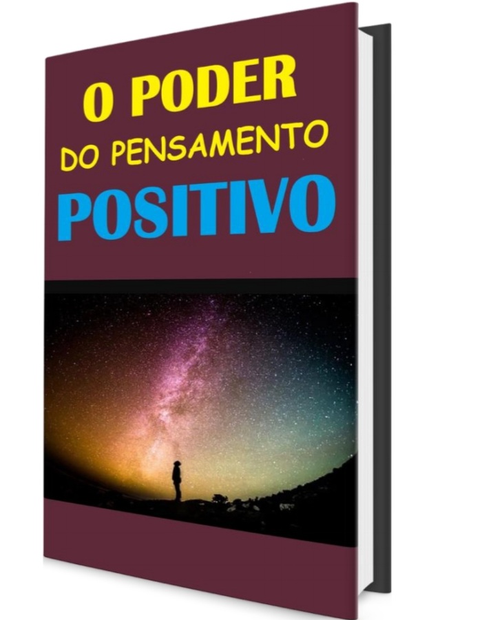 O PODER DO PENSAMENTO POSITIVO