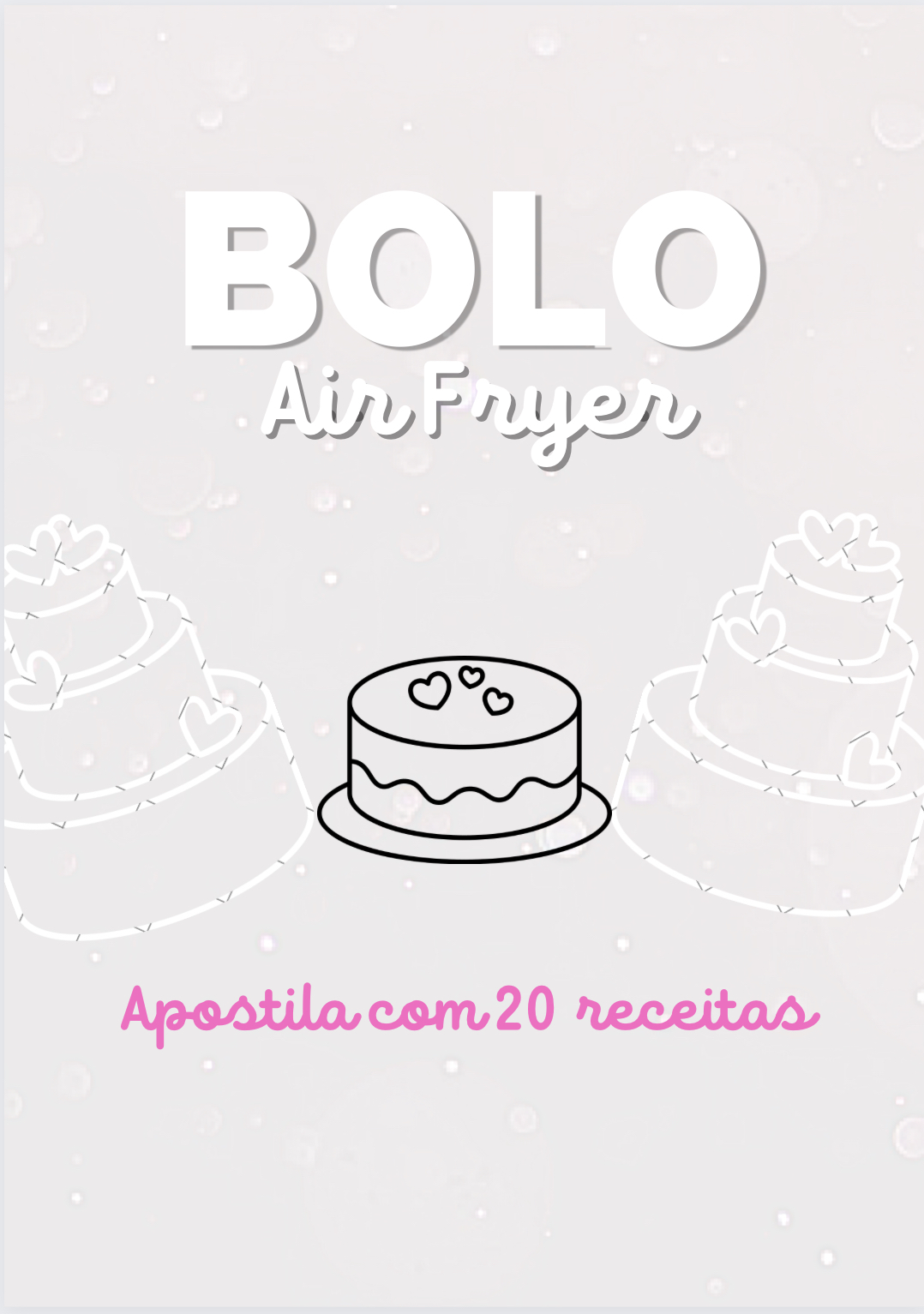 Imagem de capa para o Ebook Apostila 20 receitas de bolos com cobertura para air fryer