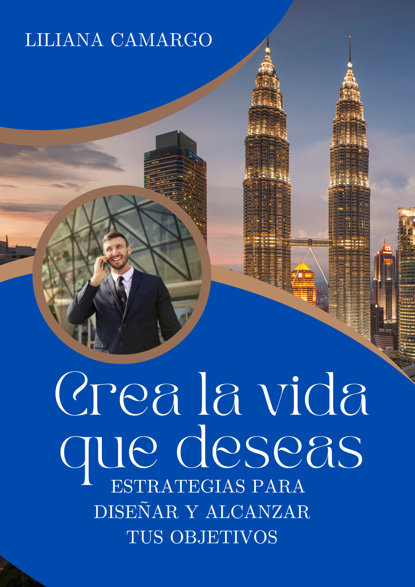 Crea la vida que deseas, estrategias para diseñar y alcanzar tus ob...
