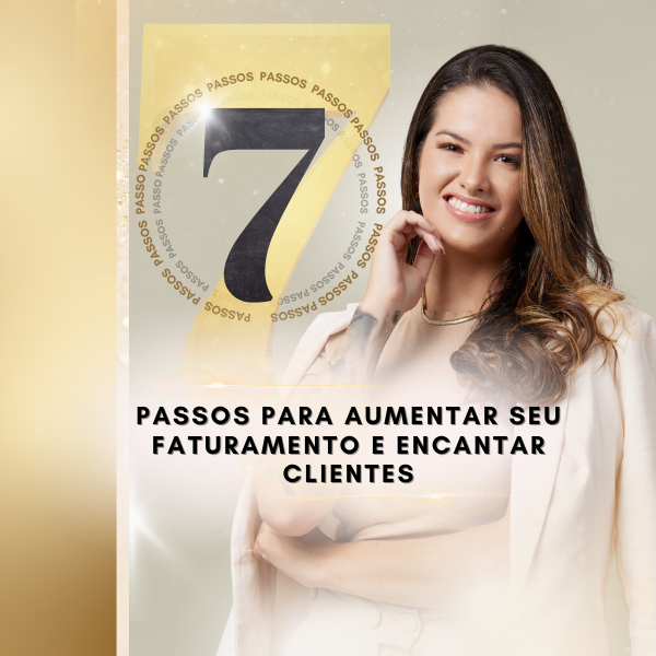 7 Passos para aumentar seu faturamento e encantar clientes - Paola ...