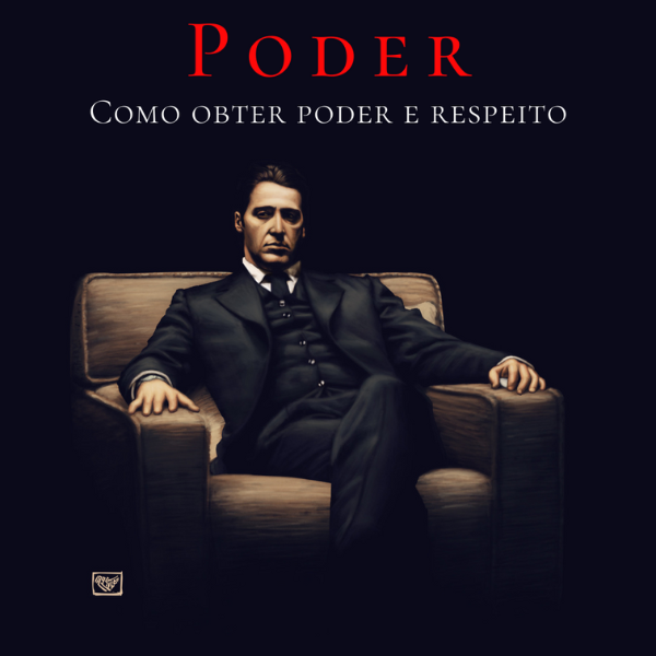 O Poder - Como obter Poder e Respeito! (Use o cupom 