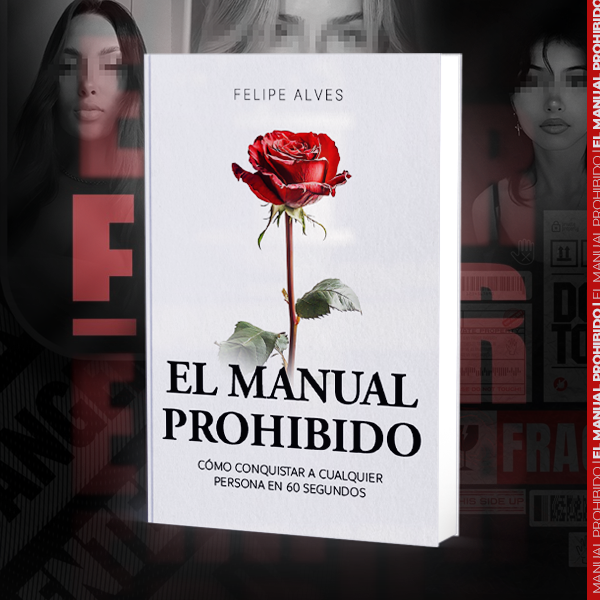 El Manual Prohibido: Cómo Conquistar a Cualquiera en 60 Segundos