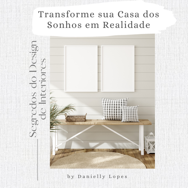 Segredos do Design de Interiores: Transforme sua Casa dos Sonhos em...