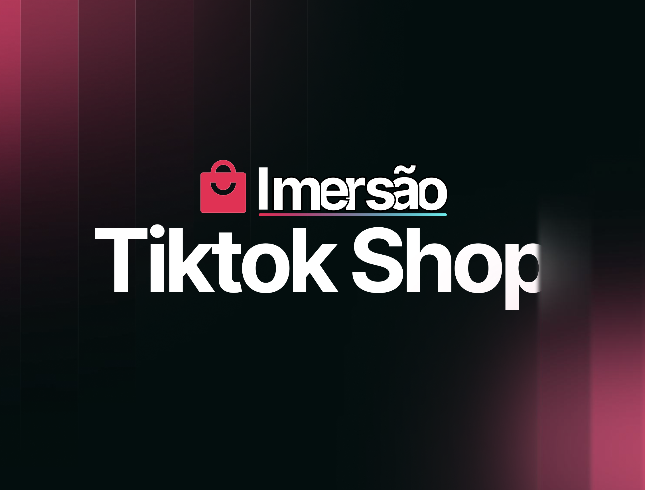 Gravação da Imersão Tiktok Shop