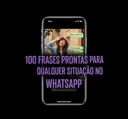 100 FRASES PRONTAS PARA QUALQUER SITUAÇÃO NO WHATSAPP - Cleiton Sér...