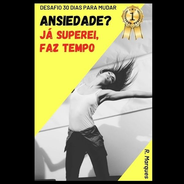 Ansiedade? Já superei faz tempo, desafio 30 dias para mudar uma vida