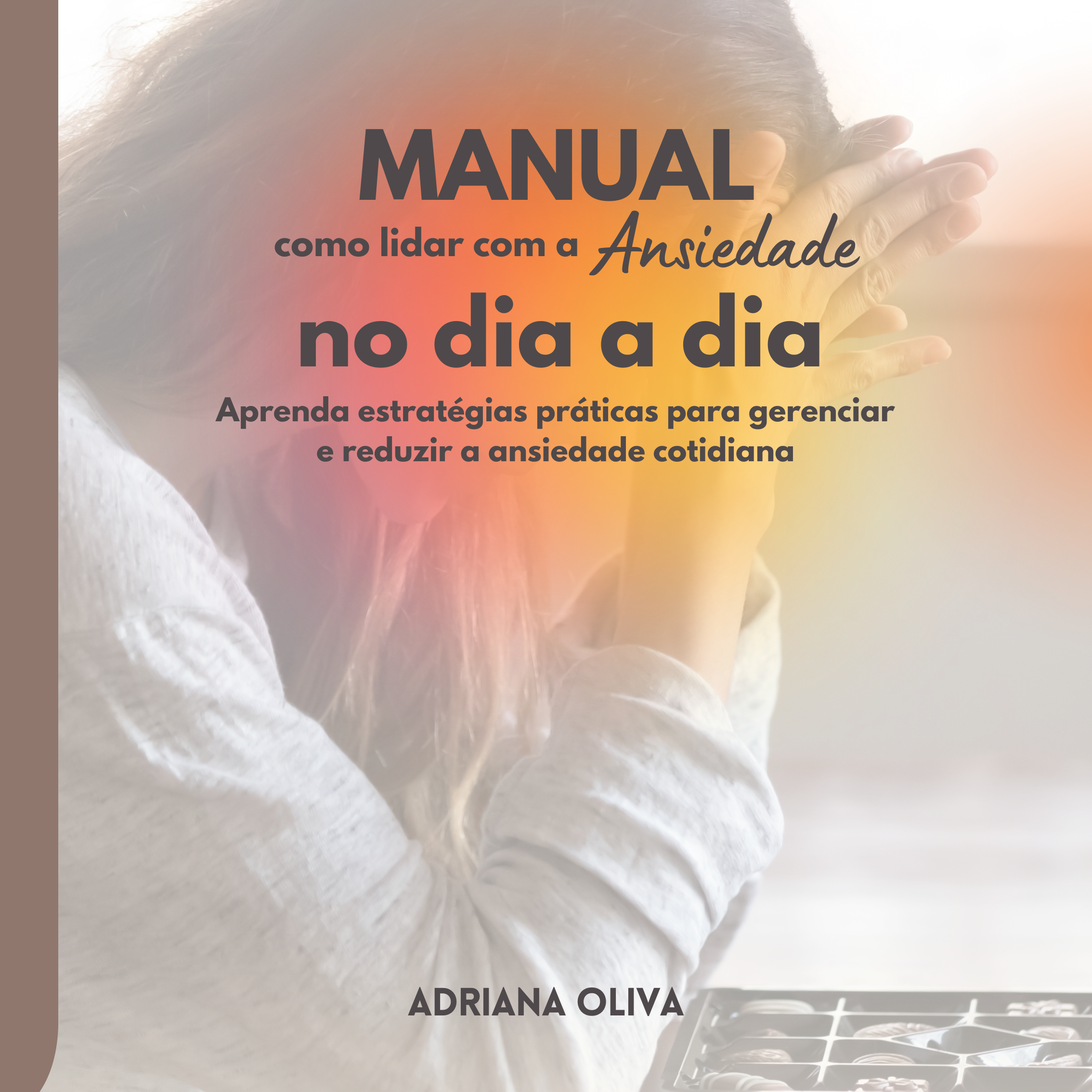 Manual Como Lidar com a Ansiedade no Dia a dia