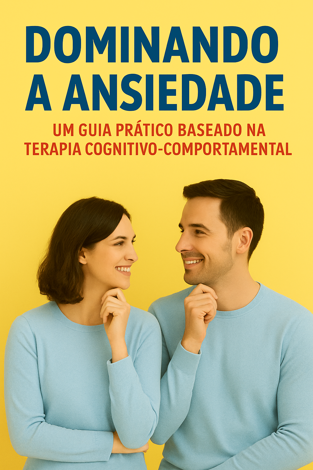 DOMINANDO A ANSIEDADE Um Guia Prático Baseado na Terapia Cognitivo-...