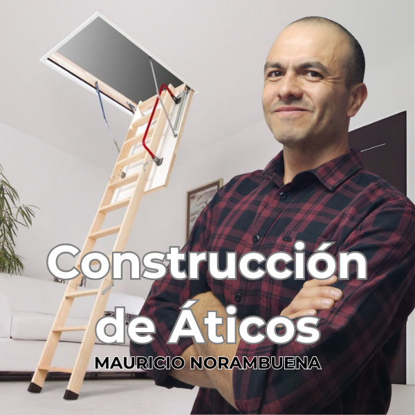 CONSTRUCCIÓN DE ÁTICOS