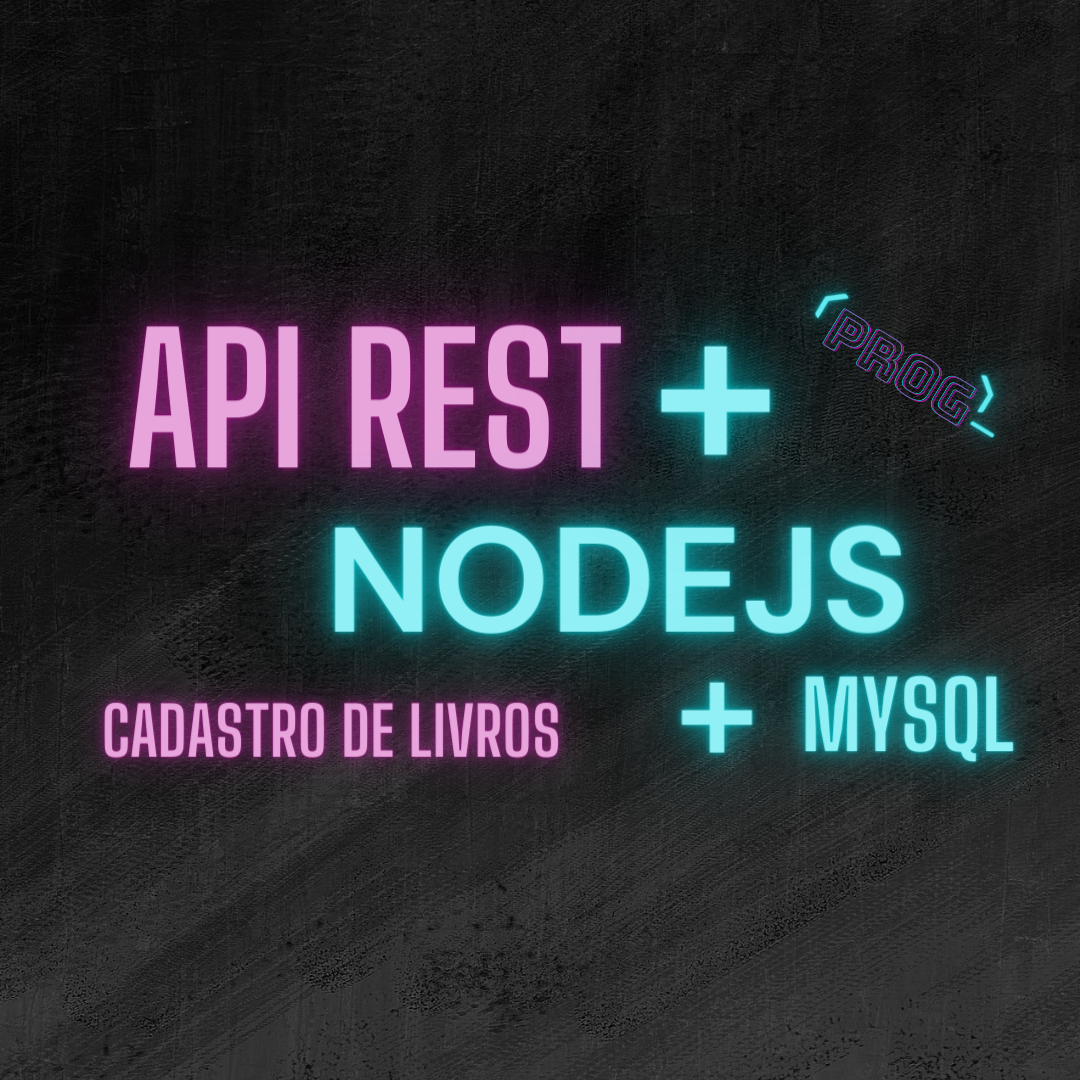 Programação Construindo uma API REST com NodeJs + MySQL