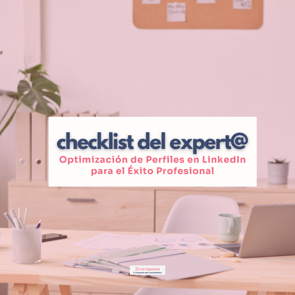 CHECKLIST DE EXPERTO PARA OPTIMIZAR PERFIL EN LINKEDIN - Lori Egozc...