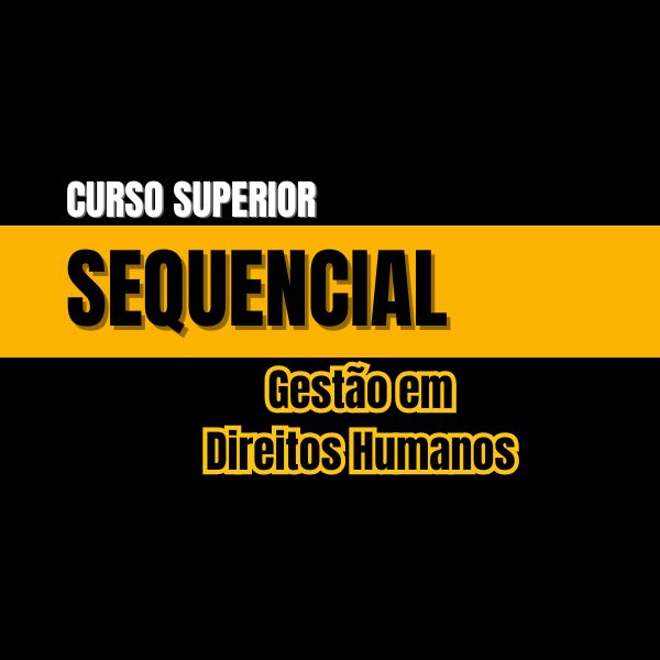 Sequencial [19] - Gestão em Direitos Humanos
