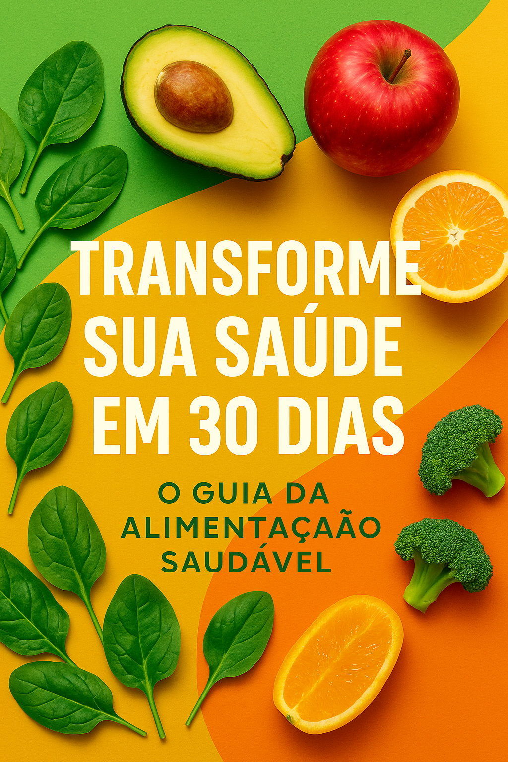 Alimente-se Bem: O Guia de 30 Dias para uma Vida Saudável