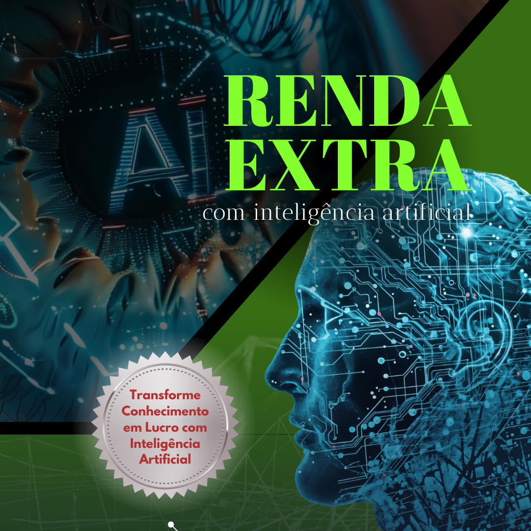 Renda Extra com Inteligência Artificial: O manual definitivo para f...