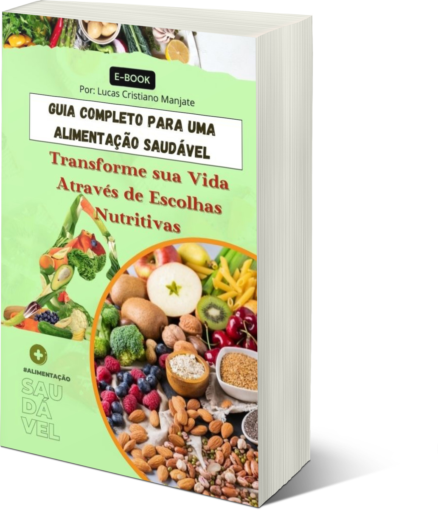 Guia Completo para uma Alimentação Saudável_Transforme sua Vida Através ...