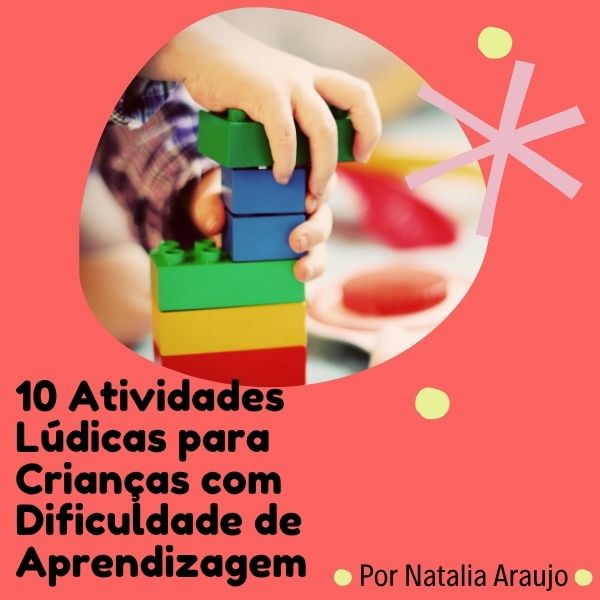 10 Atividades Lúdicas para Crianças com Dificuldade de Aprendizagem...