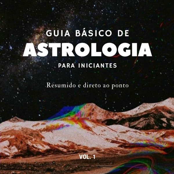 Guia básico de Astrologia para iniciantes: resumido e direto ao pon...