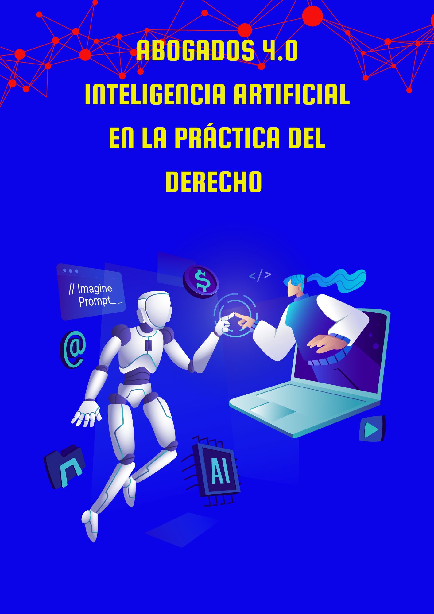 ABOGADOS 4.0 INTELIGENCIA ARTIFICIAL EN LA PRÁCTICA DEL DERECHO - M...