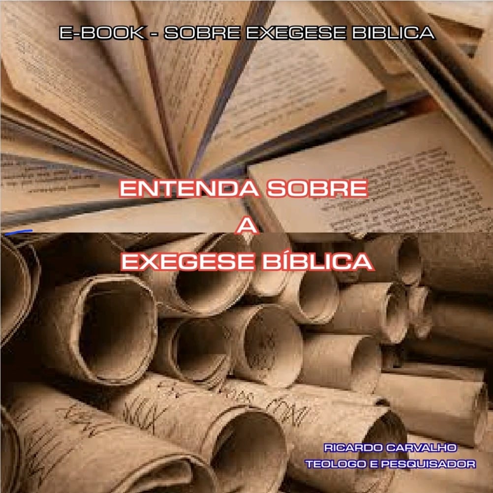 ENTENDA SOBRE A EXEGESE BÍBLICA - MOISES RICARDO LIMA DE CAVARLHO