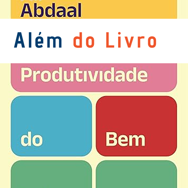 Produtividade do Bem - Além do Livro - Marcelo Dieguez | Hotmart