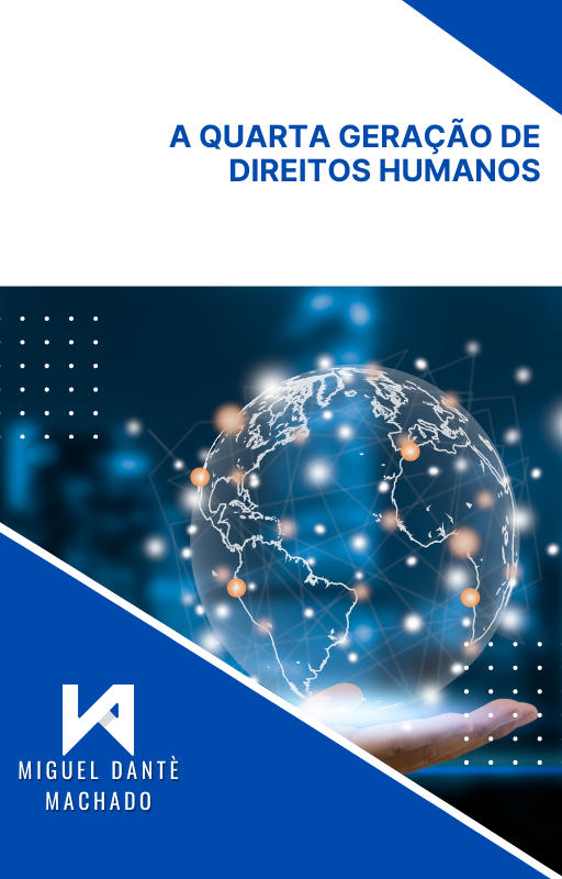 A Quarta Geração de Direitos Humanos - Miguel Dante Machado | Hotmart